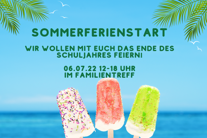 Wir feiern den Ferienstart (Familientreff,Sommerferien,Ende des Schuljahres,feiern) | Familientreff Wittenau