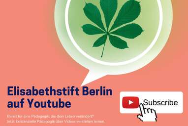 YouTube-Kanal Elisabethstift Berlin – Existenzielle Pädagogik in Videos | Familientreff Wittenau